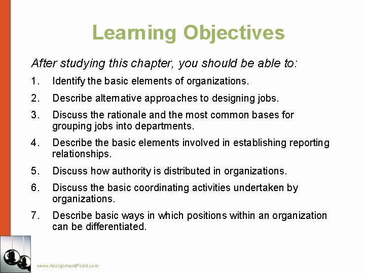 Learning Objectives After studying this chapter, you should be able to: 1. Identify the