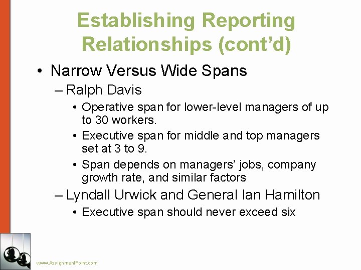Establishing Reporting Relationships (cont’d) • Narrow Versus Wide Spans – Ralph Davis • Operative