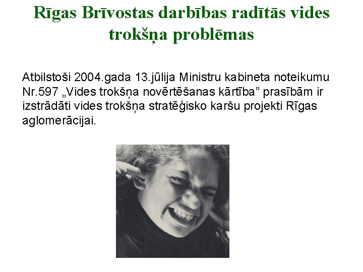 Rīgas Brīvostas darbības radītās vides trokšņa problēmas Atbilstoši 2004. gada 13. jūlija Ministru kabineta