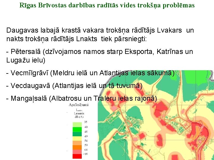 Rīgas Brīvostas darbības radītās vides trokšņa problēmas Daugavas labajā krastā vakara trokšņa rādītājs Lvakars