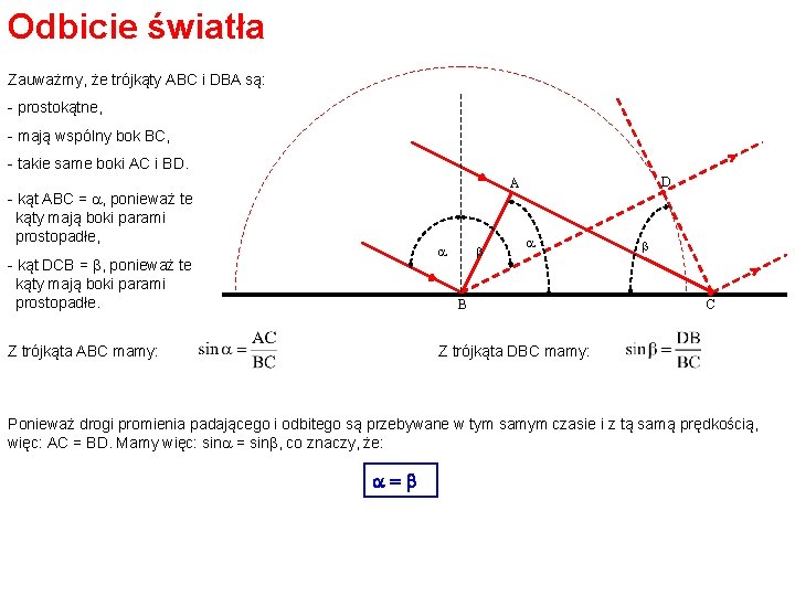 Odbicie światła Zauważmy, że trójkąty ABC i DBA są: - prostokątne, - mają wspólny