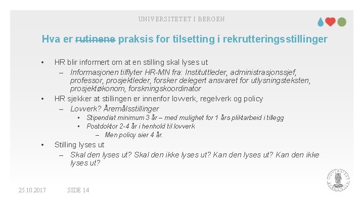 UNIVERSITETET I BERGEN Hva er rutinene praksis for tilsetting i rekrutteringsstillinger • • HR