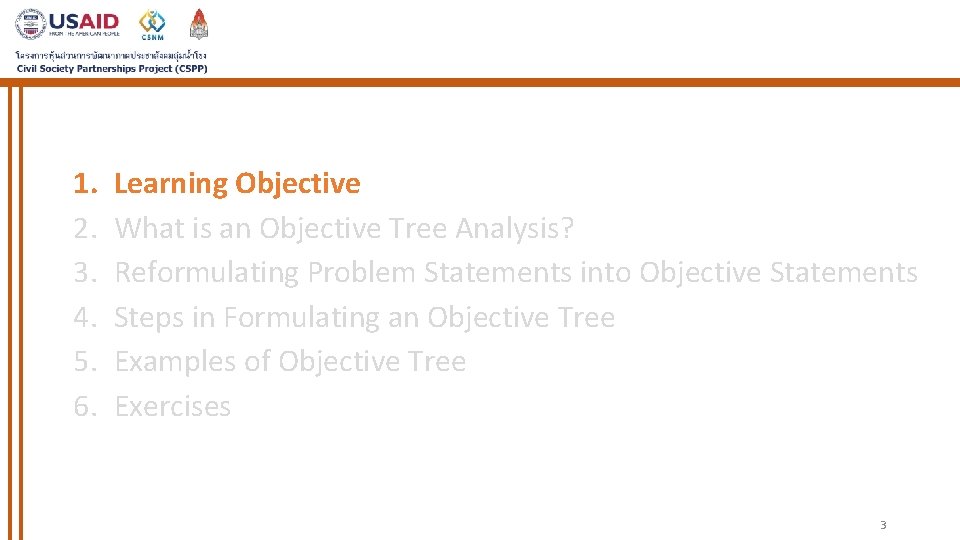 1. 2. 3. 4. 5. 6. Learning Objective What is an Objective Tree Analysis?