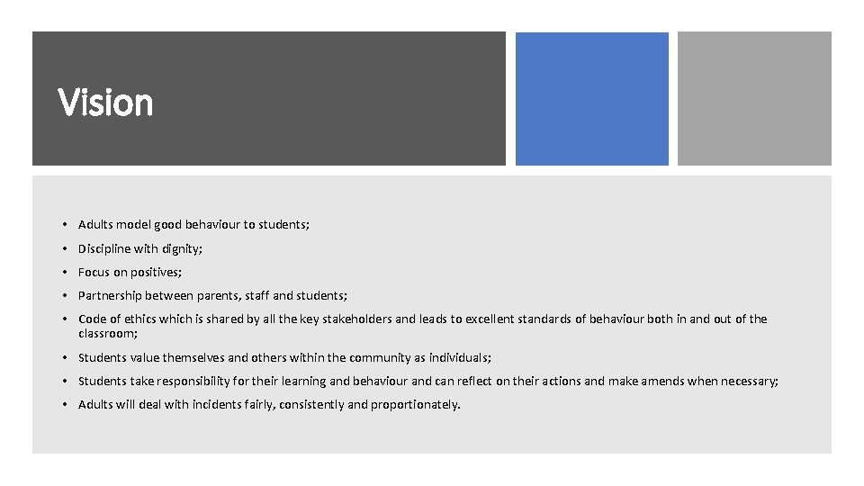 Vision • Adults model good behaviour to students; • Discipline with dignity; • Focus