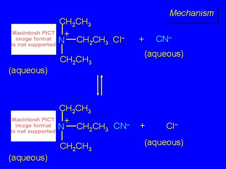 CH 2 CH 3 + N CH 2 CH 3 Cl– (aqueous) CH 2