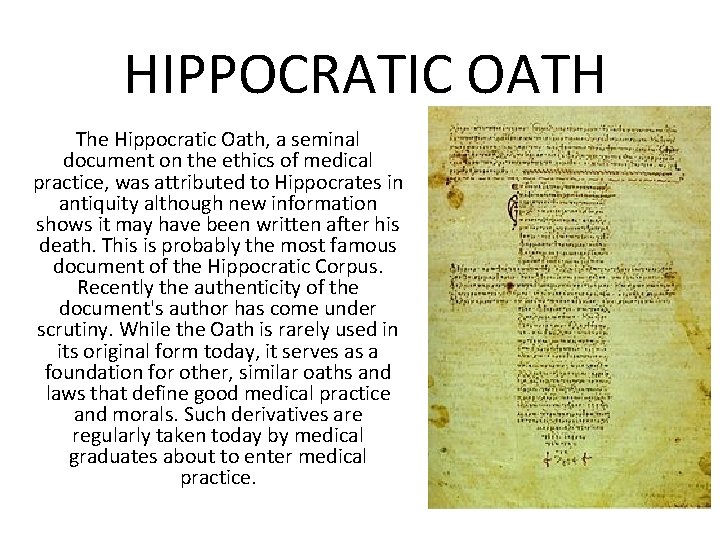 HIPPOCRATIC OATH The Hippocratic Oath, a seminal document on the ethics of medical practice,
