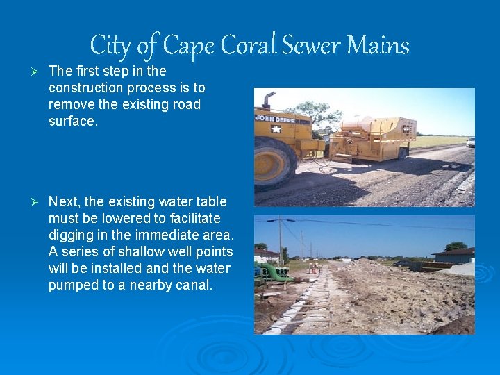 City of Cape Coral Sewer Mains Ø The first step in the construction process