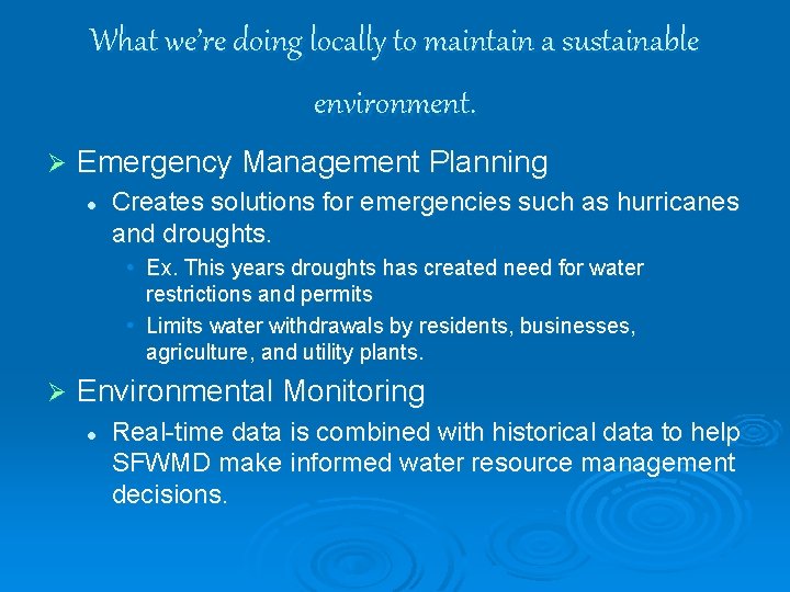 What we’re doing locally to maintain a sustainable environment. Ø Emergency Management Planning l