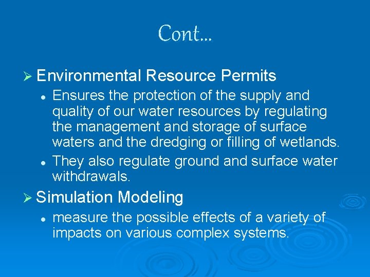 Cont… Ø Environmental Resource Permits l l Ensures the protection of the supply and