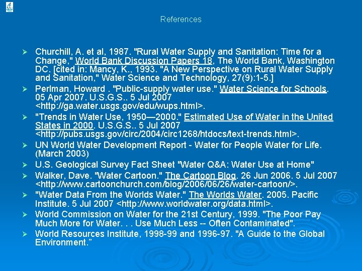 References Ø Ø Ø Ø Ø Churchill, A. et al, 1987. "Rural Water Supply