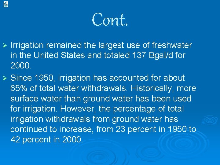 Cont. Irrigation remained the largest use of freshwater in the United States and totaled