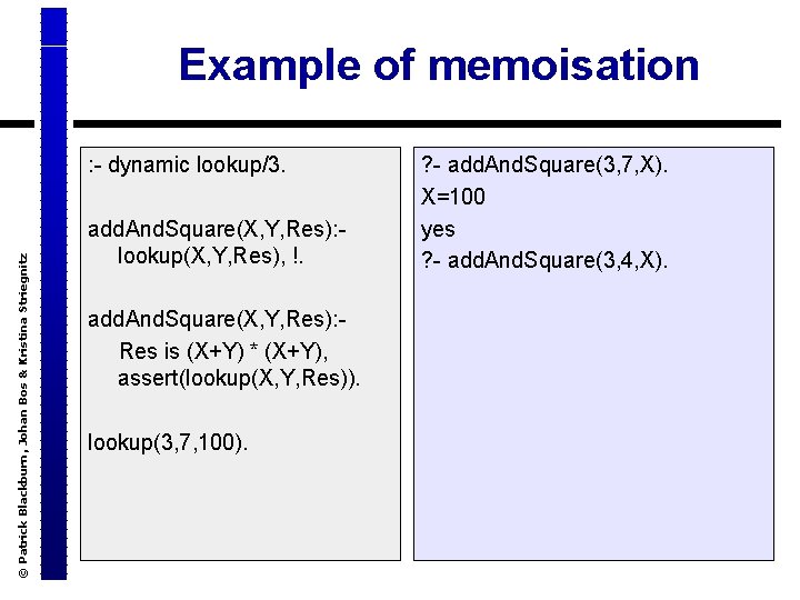 Example of memoisation © Patrick Blackburn, Johan Bos & Kristina Striegnitz : - dynamic