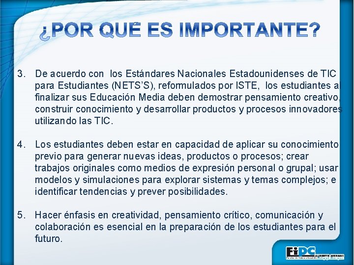 3. De acuerdo con los Estándares Nacionales Estadounidenses de TIC para Estudiantes (NETS’S), reformulados