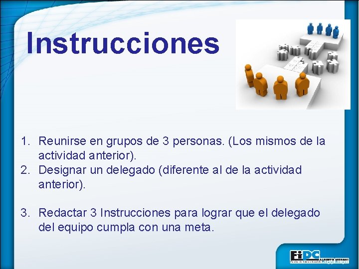 Instrucciones 1. Reunirse en grupos de 3 personas. (Los mismos de la actividad anterior).