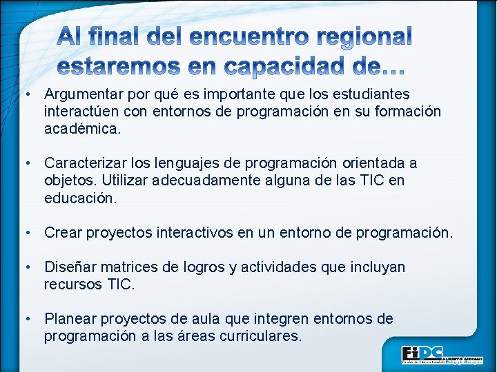  • Argumentar por qué es importante que los estudiantes interactúen con entornos de