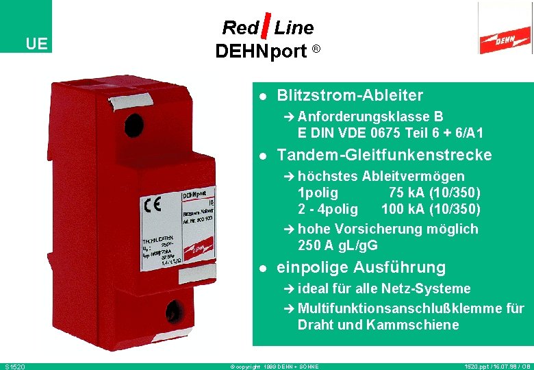 UE Red Line DEHNport ® l Blitzstrom-Ableiter è Anforderungsklasse B E DIN VDE 0675