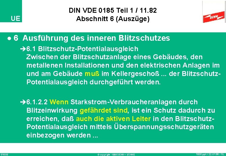 UE l DIN VDE 0185 Teil 1 / 11. 82 Abschnitt 6 (Auszüge) 6