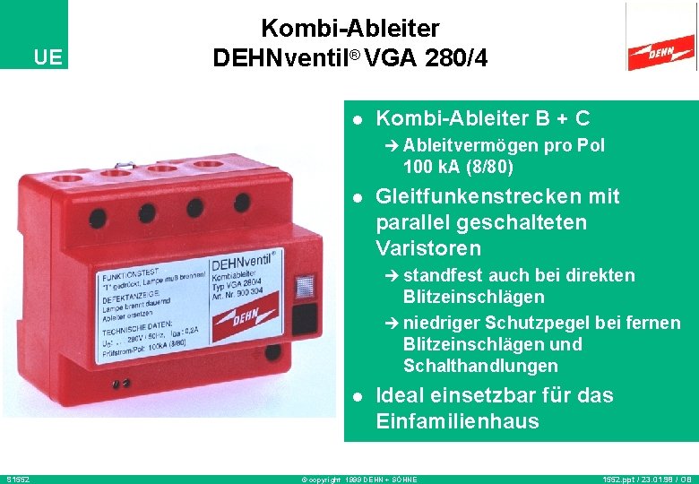 UE Kombi-Ableiter DEHNventil® VGA 280/4 l Kombi-Ableiter B + C è Ableitvermögen pro Pol