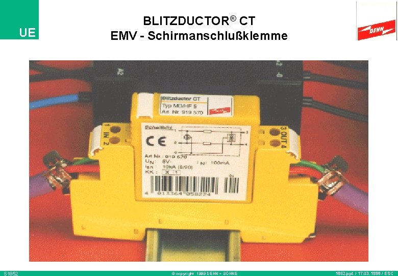 UE S 1852 BLITZDUCTOR® CT EMV - Schirmanschlußklemme © copyright 1999 DEHN + SÖHNE