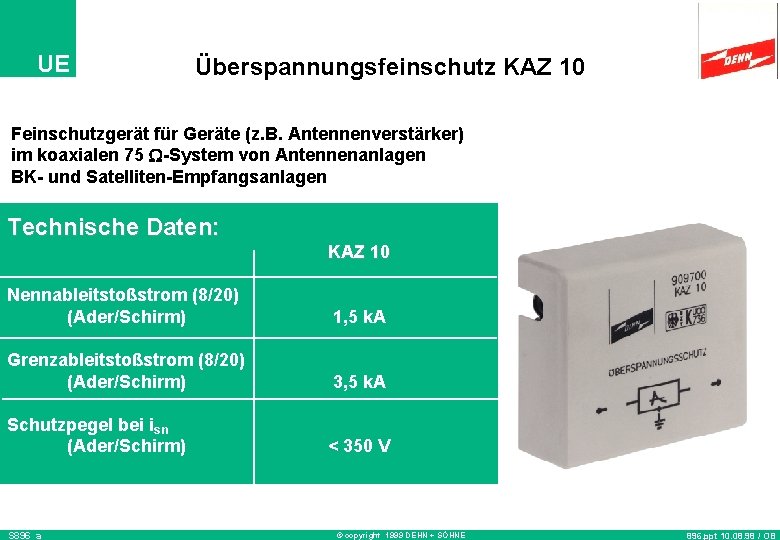 UE Überspannungsfeinschutz KAZ 10 Feinschutzgerät für Geräte (z. B. Antennenverstärker) im koaxialen 75 -System
