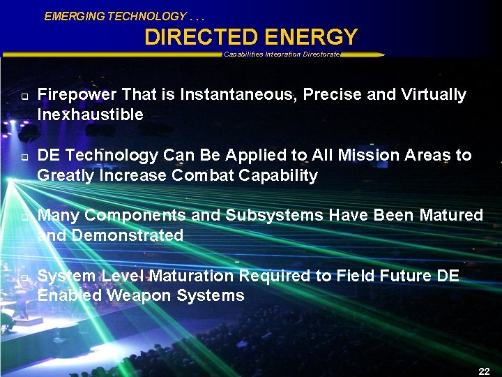 EMERGING TECHNOLOGY. . . DIRECTED ENERGY Capabilities Integration Directorate q q Firepower That is