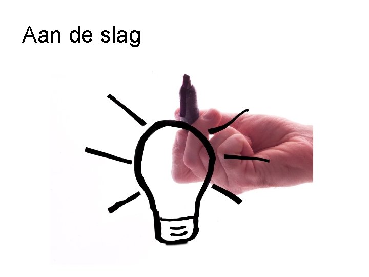 Aan de slag 