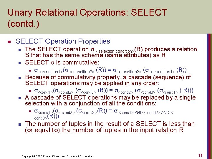 Unary Relational Operations: SELECT (contd. ) n SELECT Operation Properties n n n The