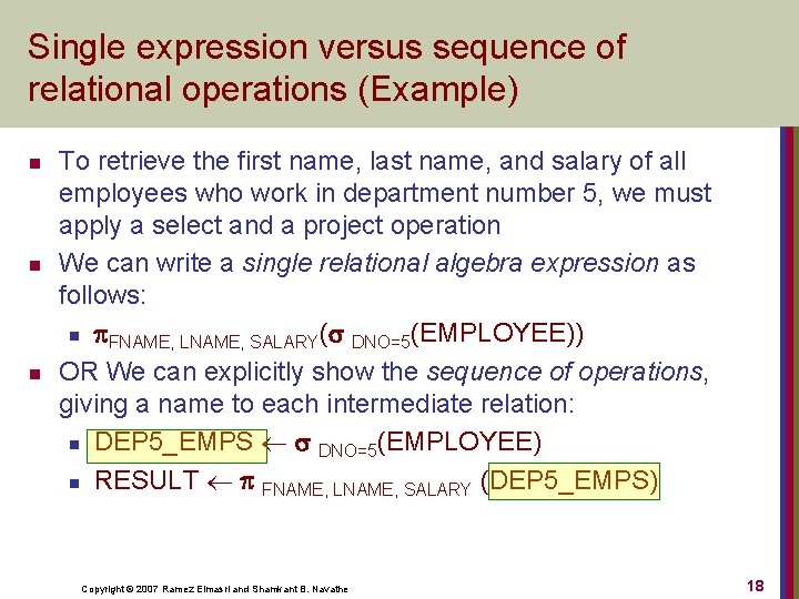 Single expression versus sequence of relational operations (Example) n n n To retrieve the