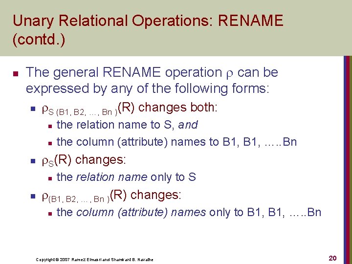 Unary Relational Operations: RENAME (contd. ) n The general RENAME operation can be expressed