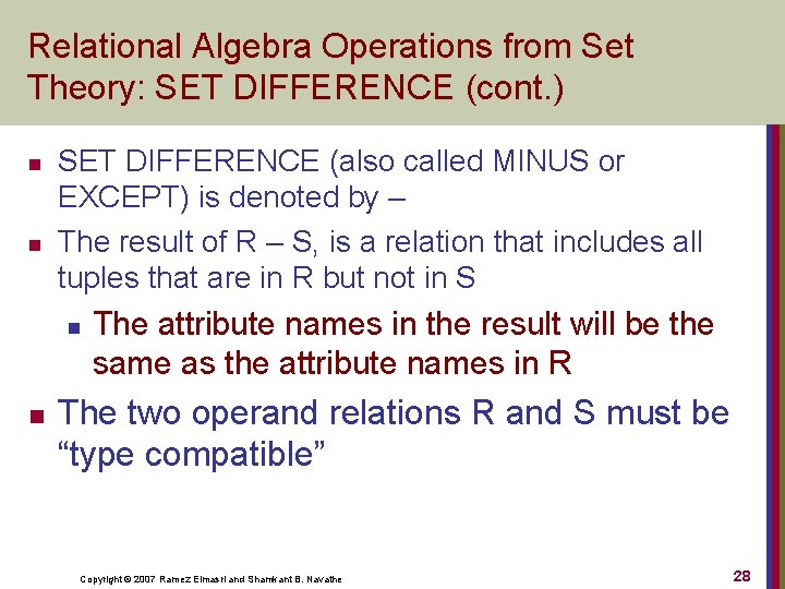 Relational Algebra Operations from Set Theory: SET DIFFERENCE (cont. ) n n SET DIFFERENCE