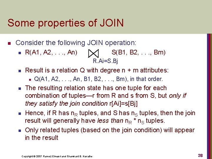 Some properties of JOIN n Consider the following JOIN operation: n R(A 1, A