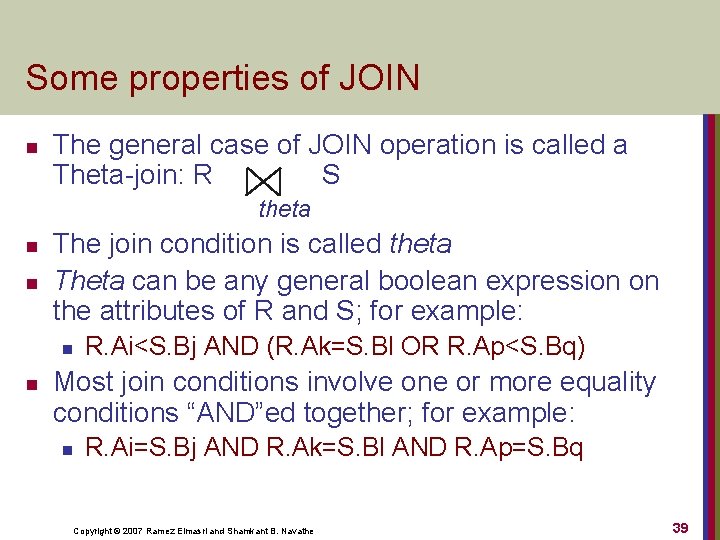 Some properties of JOIN n The general case of JOIN operation is called a