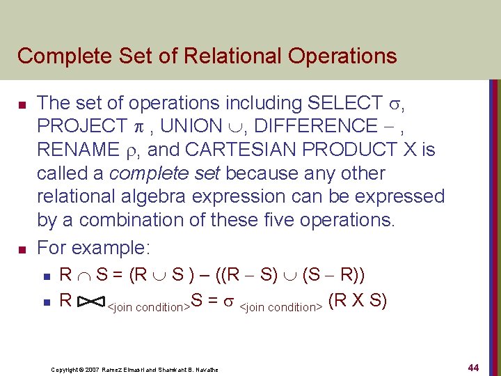 Complete Set of Relational Operations n n The set of operations including SELECT ,