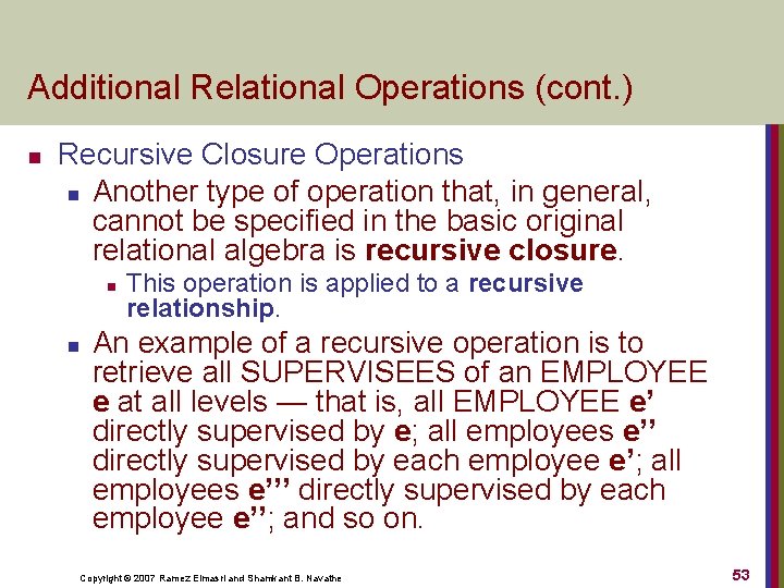 Additional Relational Operations (cont. ) n Recursive Closure Operations n Another type of operation