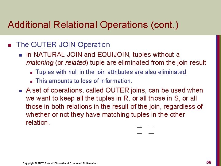 Additional Relational Operations (cont. ) n The OUTER JOIN Operation n In NATURAL JOIN