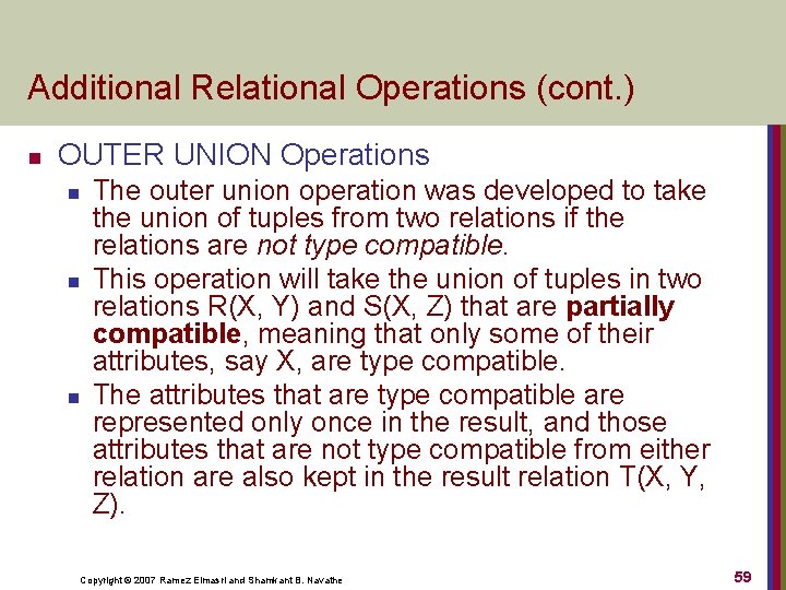 Additional Relational Operations (cont. ) n OUTER UNION Operations n n n The outer