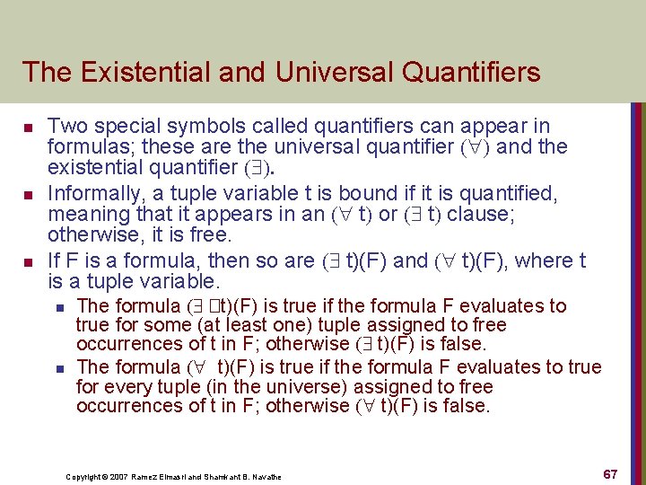 The Existential and Universal Quantifiers n n n Two special symbols called quantifiers can