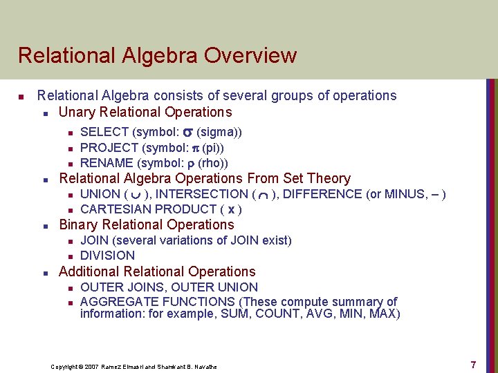 Relational Algebra Overview n Relational Algebra consists of several groups of operations n Unary
