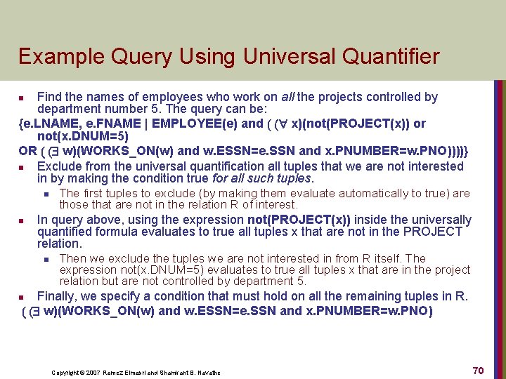 Example Query Using Universal Quantifier Find the names of employees who work on all