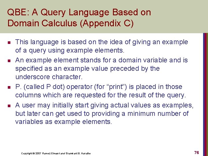 QBE: A Query Language Based on Domain Calculus (Appendix C) n n This language