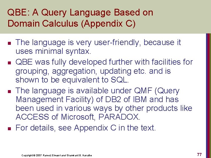 QBE: A Query Language Based on Domain Calculus (Appendix C) n n The language