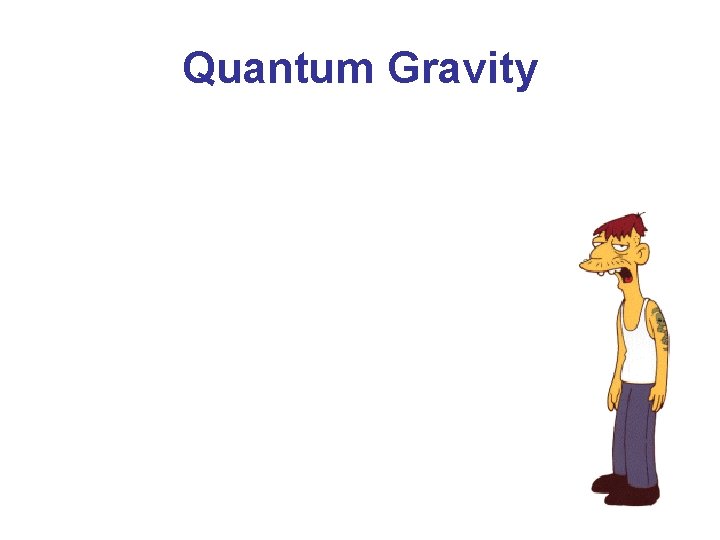 Quantum Gravity 