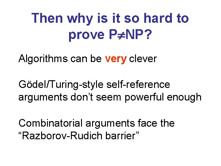 Then why is it so hard to prove P NP? Algorithms can be very