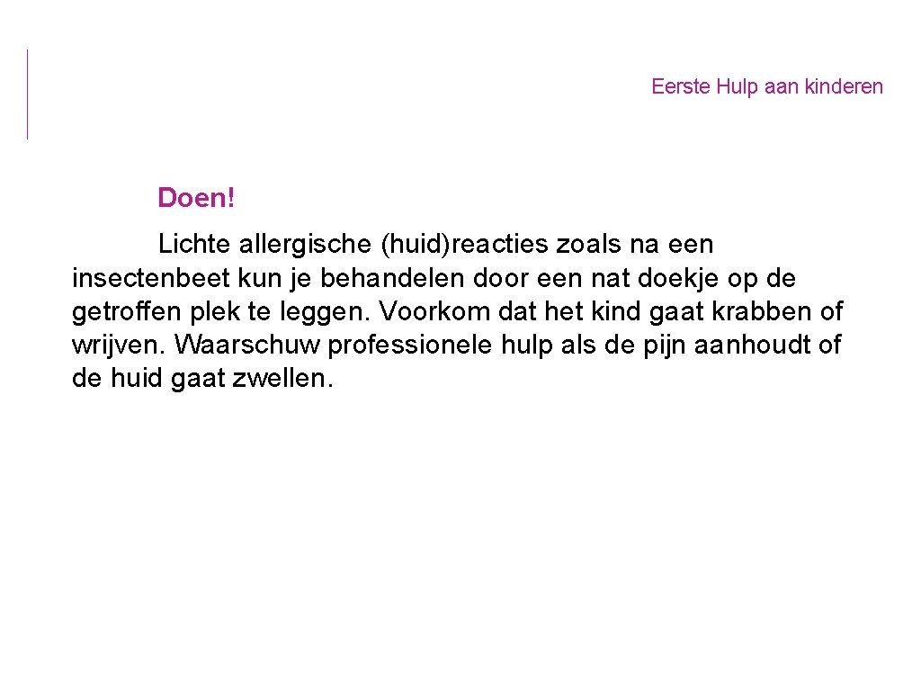 Eerste Hulp aan kinderen Doen! Lichte allergische (huid)reacties zoals na een insectenbeet kun je