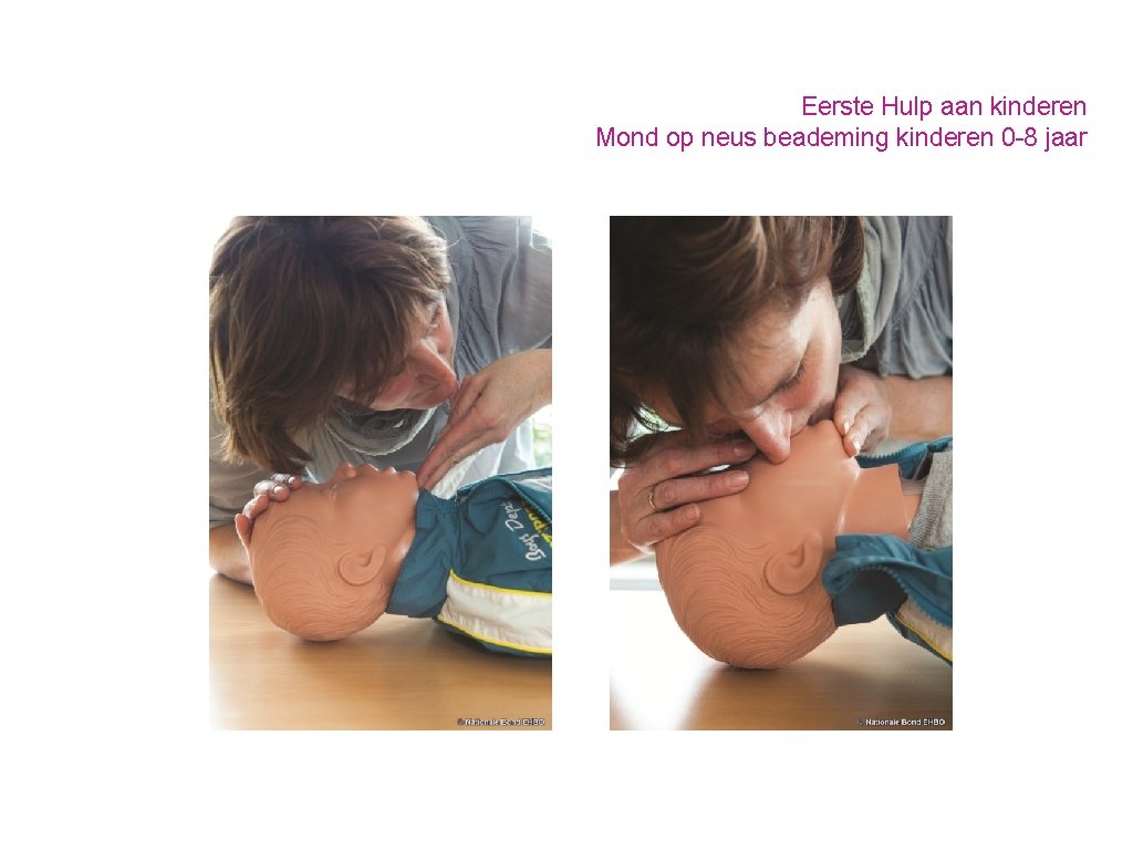 Eerste Hulp aan kinderen Mond op neus beademing kinderen 0 -8 jaar 