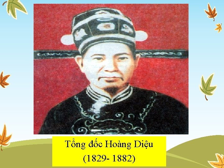 Tổng đốc Hoàng Diệu (1829 - 1882) Tổng đốc Hoàng Diệu (1829 - 1882)