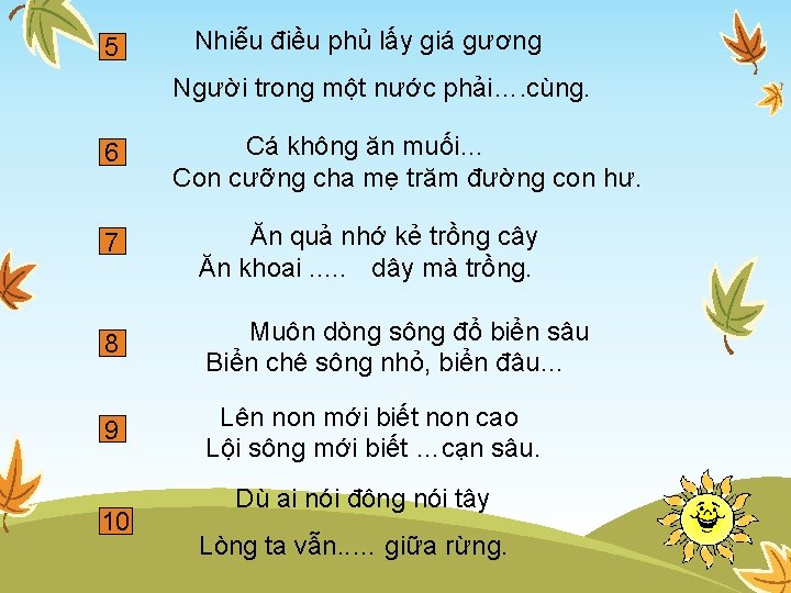 5 Nhiễu điều phủ lấy giá gương Người trong một nước phải…. cùng. 6