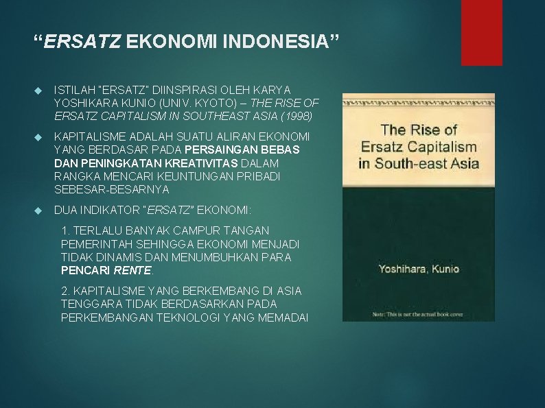 “ERSATZ EKONOMI INDONESIA” ISTILAH “ERSATZ” DIINSPIRASI OLEH KARYA YOSHIKARA KUNIO (UNIV. KYOTO) – THE
