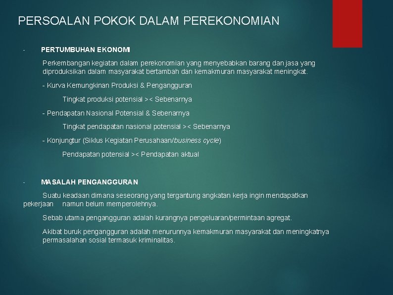 PERSOALAN POKOK DALAM PEREKONOMIAN - PERTUMBUHAN EKONOMI Perkembangan kegiatan dalam perekonomian yang menyebabkan barang