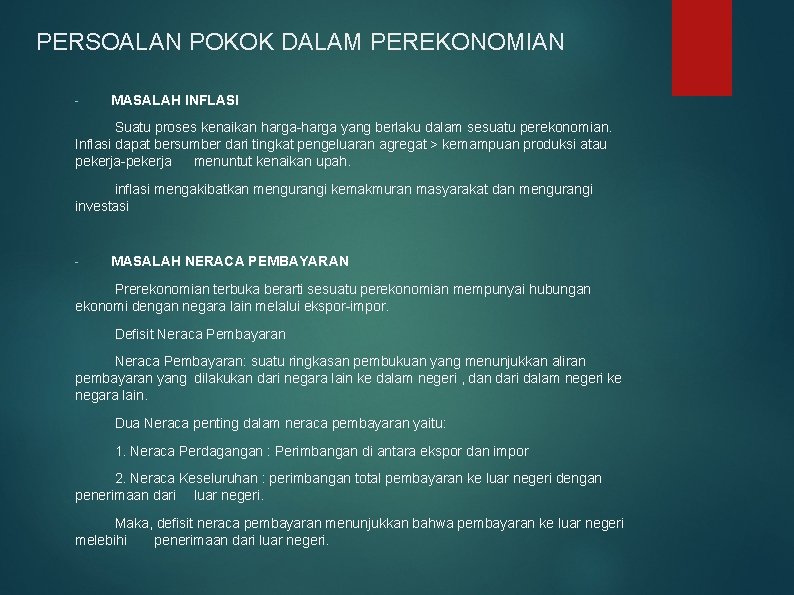 PERSOALAN POKOK DALAM PEREKONOMIAN - MASALAH INFLASI Suatu proses kenaikan harga-harga yang berlaku dalam